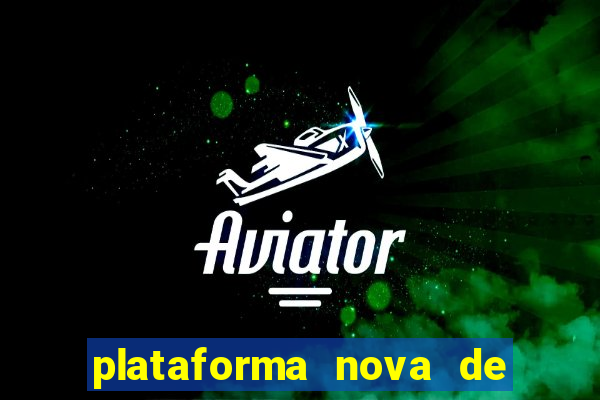 plataforma nova de jogos de aposta